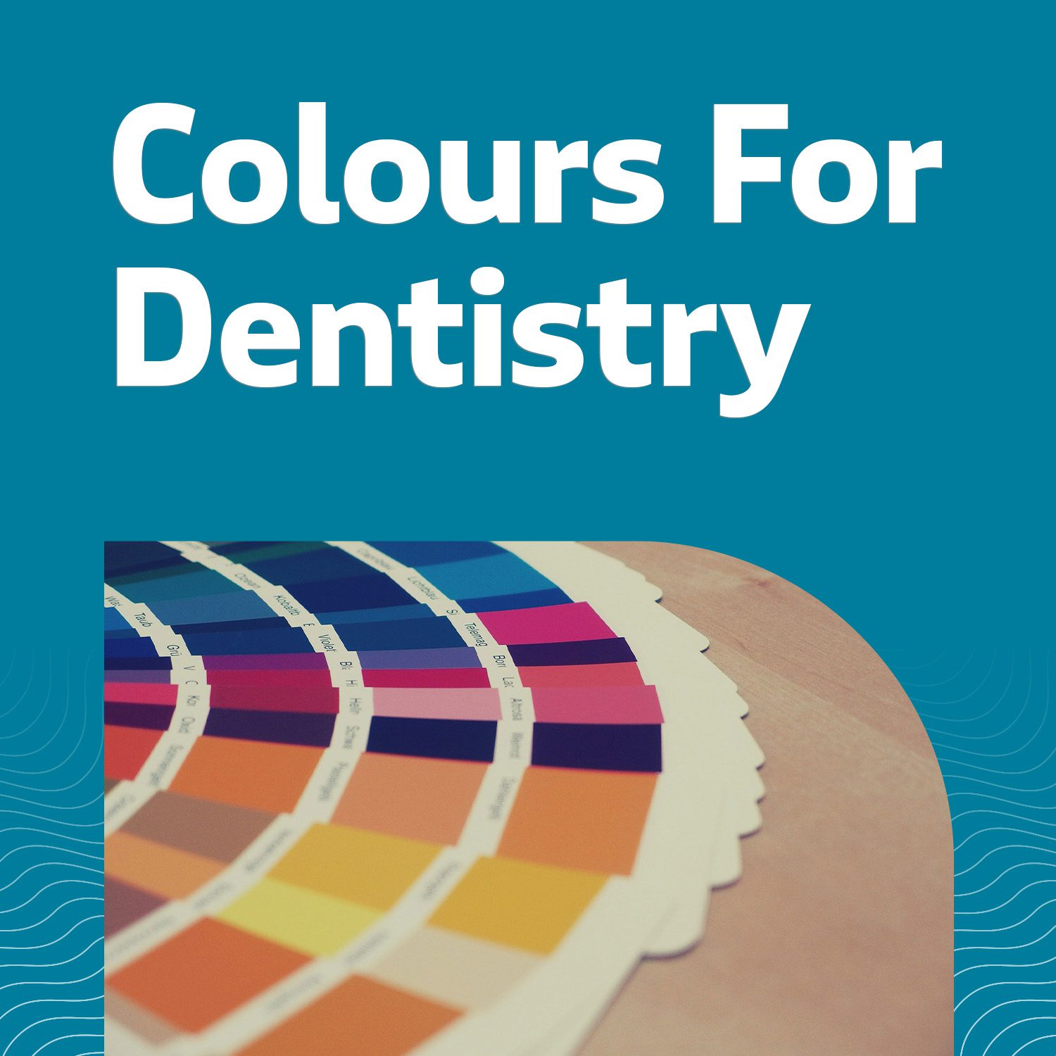 How to Choose the Right Colours for Your Dentistry Practice