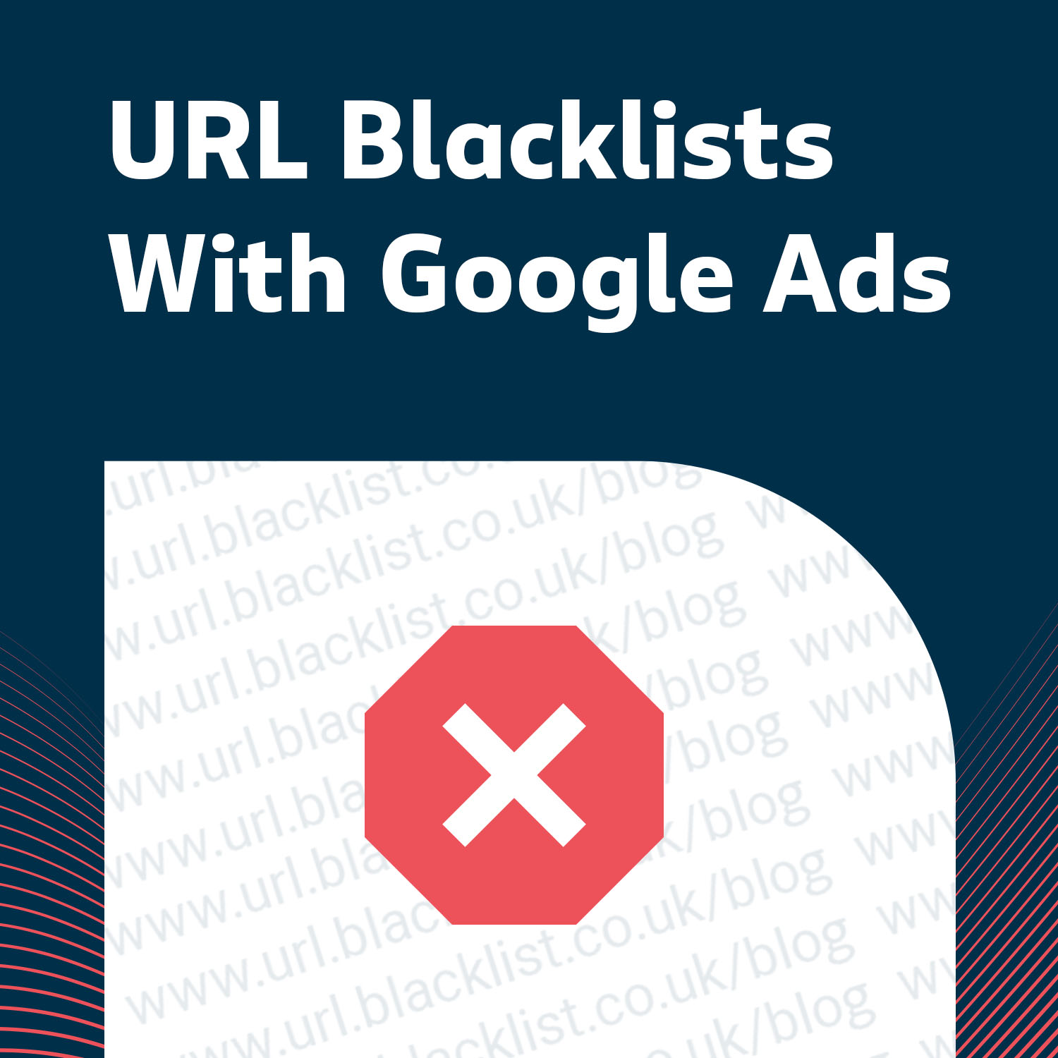 URL Black List and Its Impact on Google Ads Campaigns